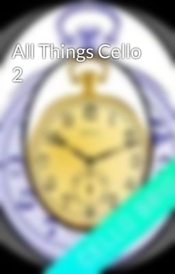 All Things Cello 2