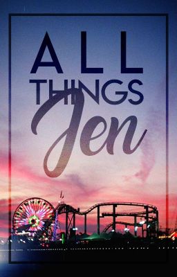 All Things Jen