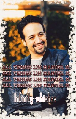 ||All Things Lin Manuel Miranda||