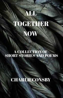 All Together Now - Short Stories and Poems