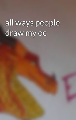 all ways people draw my oc