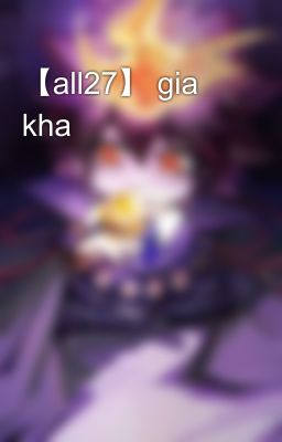 【all27】 gia kha