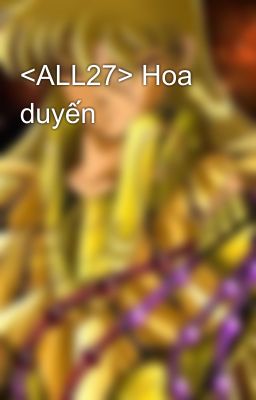 <ALL27> Hoa duyến