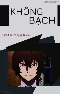 [AllDazai Edit] Không Bạch