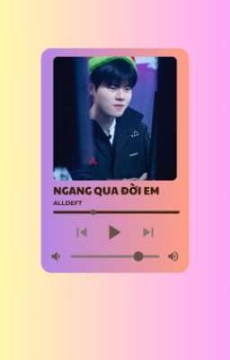 ALLDEFT || NGANG QUA ĐỜI EM