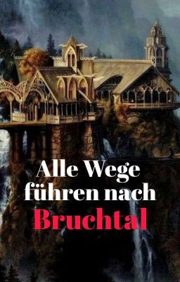 Alle Wege führen nach Bruchtal // Legolas FF