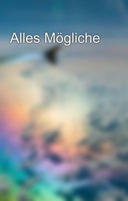 Alles Mögliche