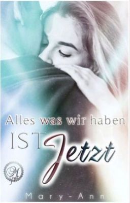 Alles was wir haben - Ist jetzt