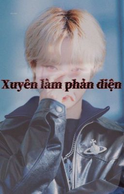 [AllHanbin] Xuyên làm phản diện!