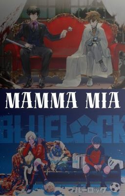 [Allisagi][BlueLock|KHR] - Mamma Mia