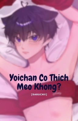 [AllIsagi|R18] Yoichan Có Thích Mèo Không?