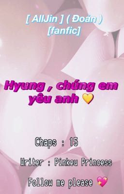 [ AllJin ] ( Đoản ) [ fanfic ] Hyung , chúng em yêu anh 💛