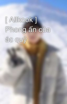 [ Allkook ] Phong ấn của ác quỷ