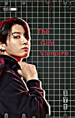 [Allkook] Thế Giới Vampire [ Đam ]