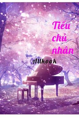 ( Allkook ) Tiểu chủ nhân