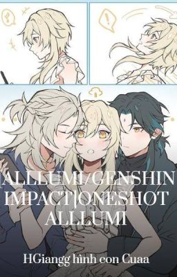 [Alllumi/Genshin Impact]Oneshot Alllumi