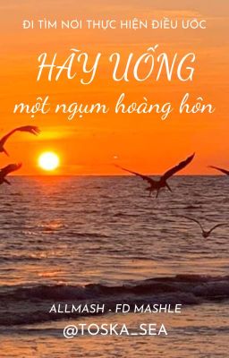 [ AllMash ] Hãy uống một ngụm hoàng hôn