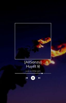 [AllSanzu] Huyết lệ