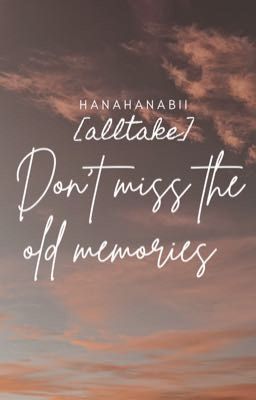 [alltake] Don't miss the old memories 