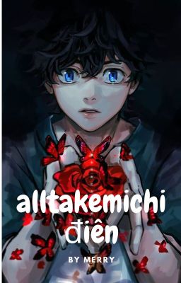 (alltakemichi) Điên