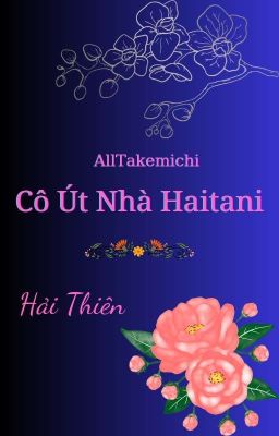 (AllTakemichi/FemTake) Cô Út Nhà Haitani