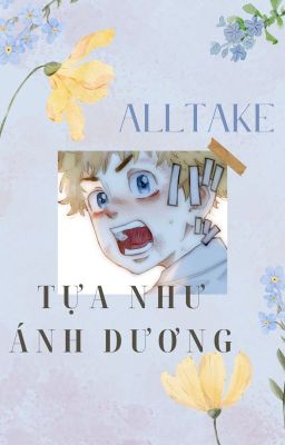 [AllTakemichi]  𝚃ự𝚊 𝚗𝚑ư á𝚗𝚑 𝚍ươ𝚗𝚐 ౨ৎ ˖ ࣪⊹