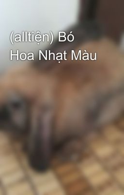 (alltiện) Bó Hoa Nhạt Màu