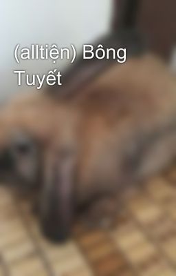 (alltiện) Bông Tuyết