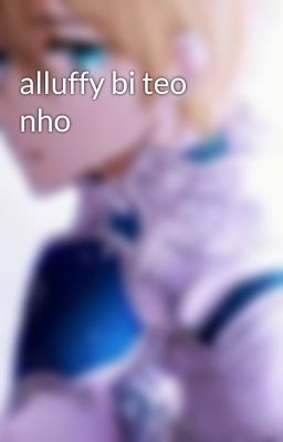 alluffy bi teo nho 