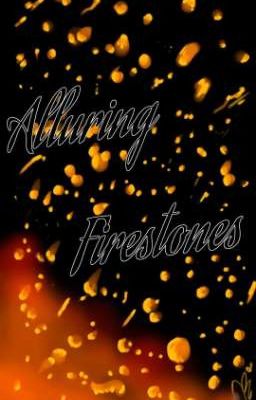 Alluring Firestones 