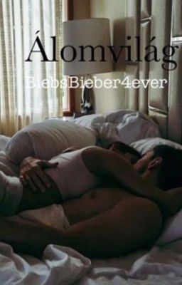 Álomvilág | Justin Bieber fanfiction