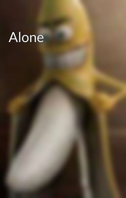 Alone