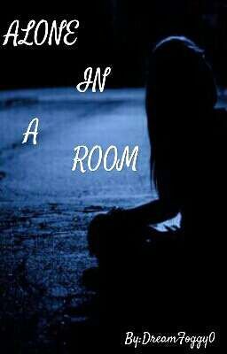 Alone in a room