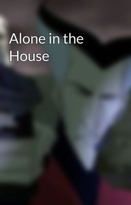 Alone in the House