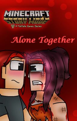 Alone Together [Minecraft: Story Mode]