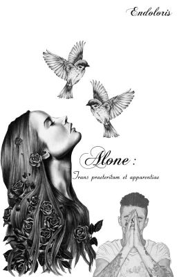 Alone : Trans praeteritum et apparentiae