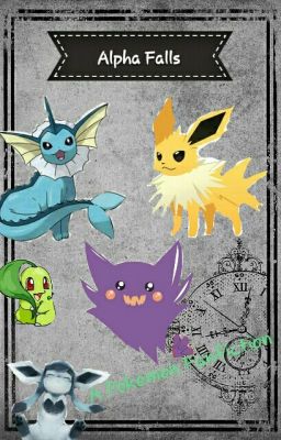 Alpha Falls ~ A Pokémon Fanfiction