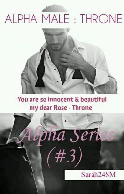 Alpha Male : Throne [Alpha Series 3] {Completed}