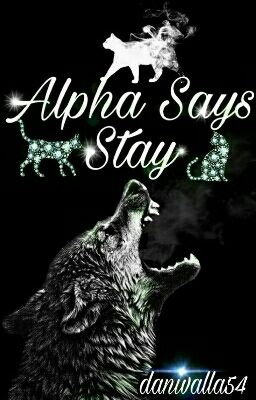 Alpha Says Stay 