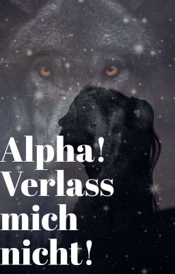 Alpha Verlass Mich Nicht 