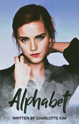 ALPHABET (a Fanfiction) ✔