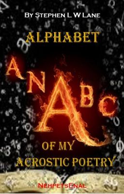 ALPHABET, an ABC of my ACROSTIC POETRY