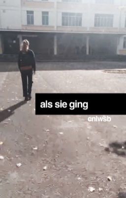 als sie ging