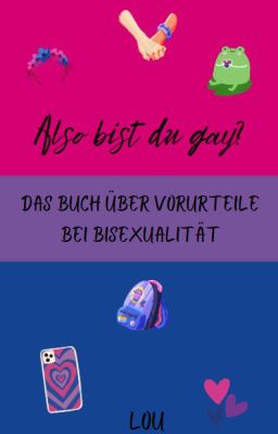 Also bist du gay? - Das Buch über Vorurteile bei Bisexualität