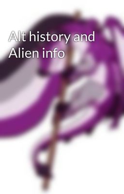 Alt history and Alien info