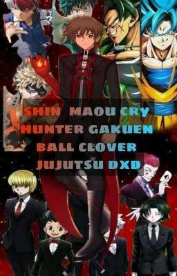 Alternative shin maou cry hunter gakuen ball clover jujutsu Trinity seven dxd