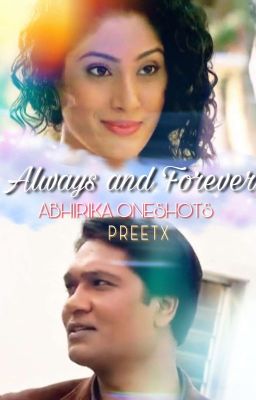 Always and Forever: Abhirika Oneshots!