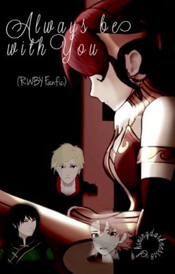 Always be with You (RWBY fanfic)