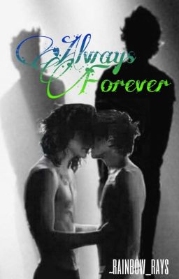 Always Forever || Larry Stylinson AU