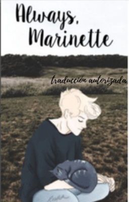 Always, Marinette|| adrinette au|| traducción